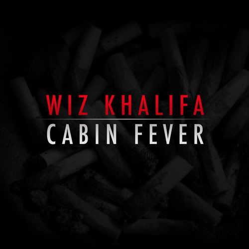 Cabin Fever - Wiz Khalifa cabin fever wiz khalifa. Cabin Fever - Wiz Khalifa